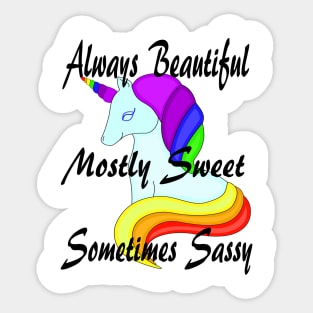 Unicorn Always Beautiful Mostly Sweet Sometimes Sassy Sticker